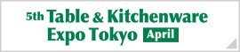 Table & Kitchenware Expo Tokyo