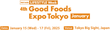 4th Good Foods Expo Tokyo [January]